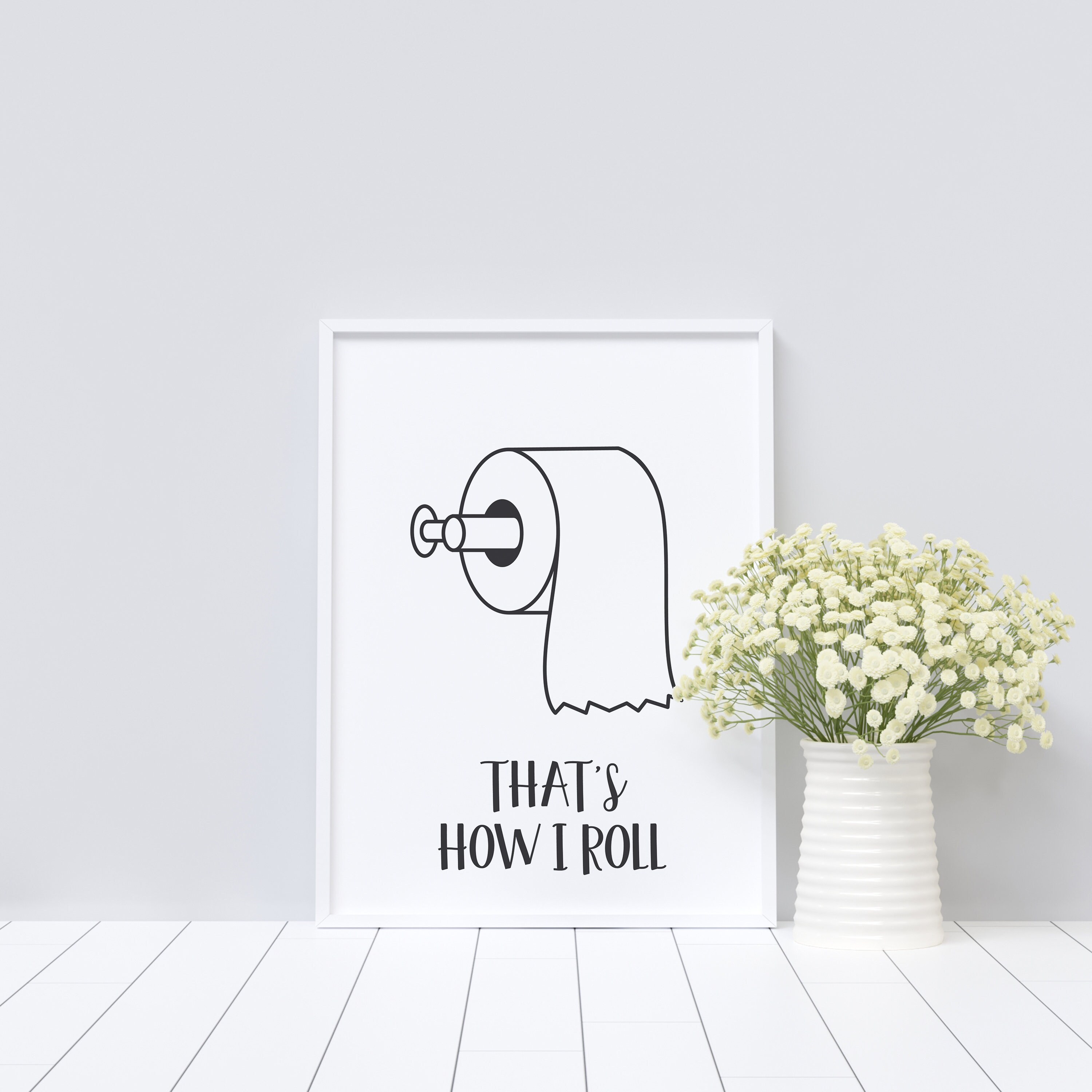 Thats How I Roll Bathroom Wall Art Toilet Wall Pictures - Etsy