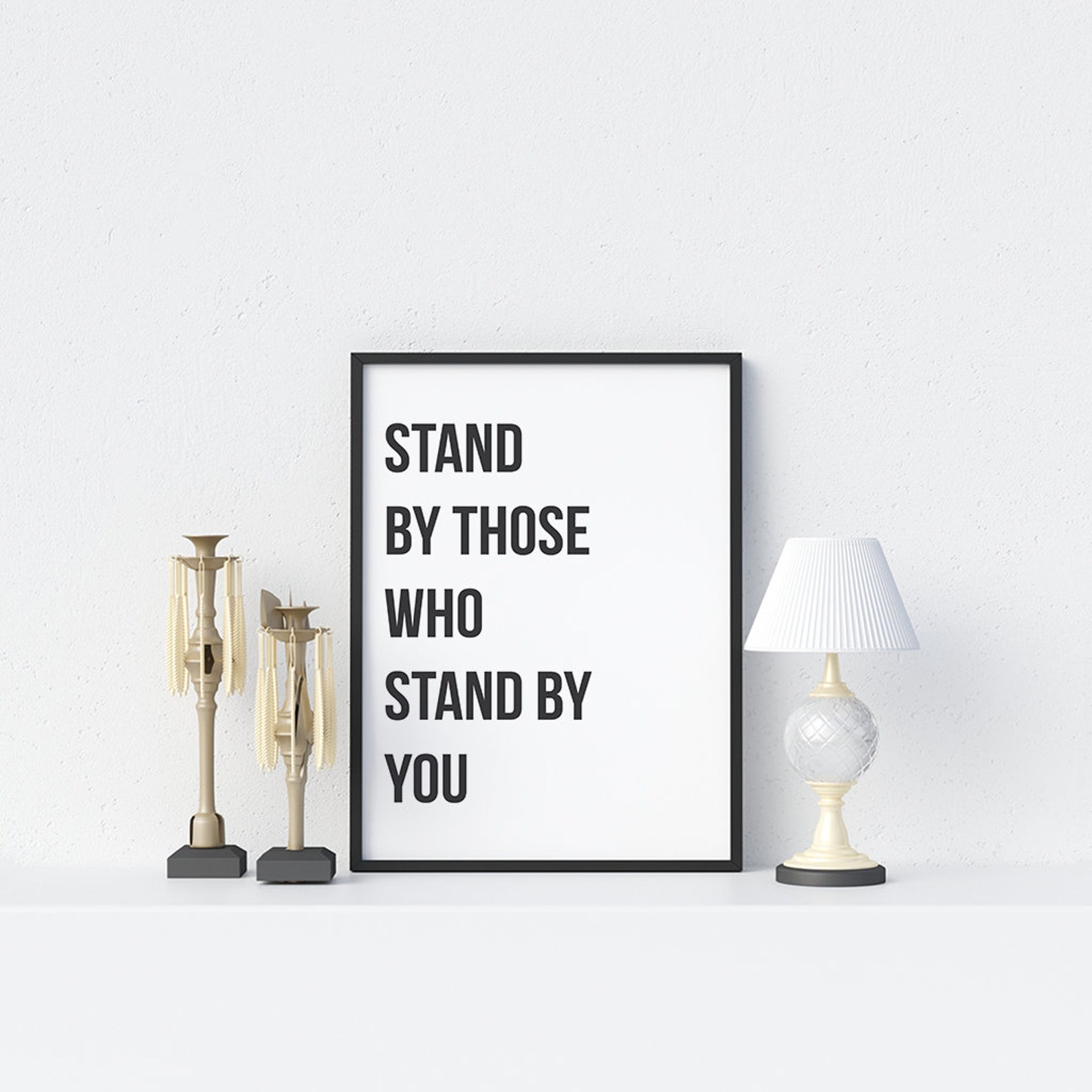 Stand by Those Who Stand by You Home Decor Framed Wall Art | Etsy