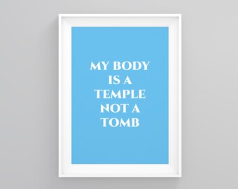 My Body is a Temple Not a Tomb, House Print, New Home Print, Kitchen Art, Framed Scandi Art, Kitchen Prints, Vegan Vegetarian, Vegan Art