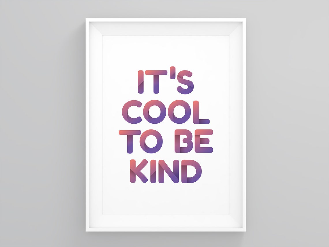 Its Cool to Be Kind Poster Quote Wall Art Minimalist Etsy