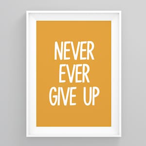 Never Ever Give Up, Abstract Wall Decor, Gril Boss Decor, Groomsmen Gifts, Wall Art, Encouraging Quote, Groomsmen Gifts, Large Poster, Print