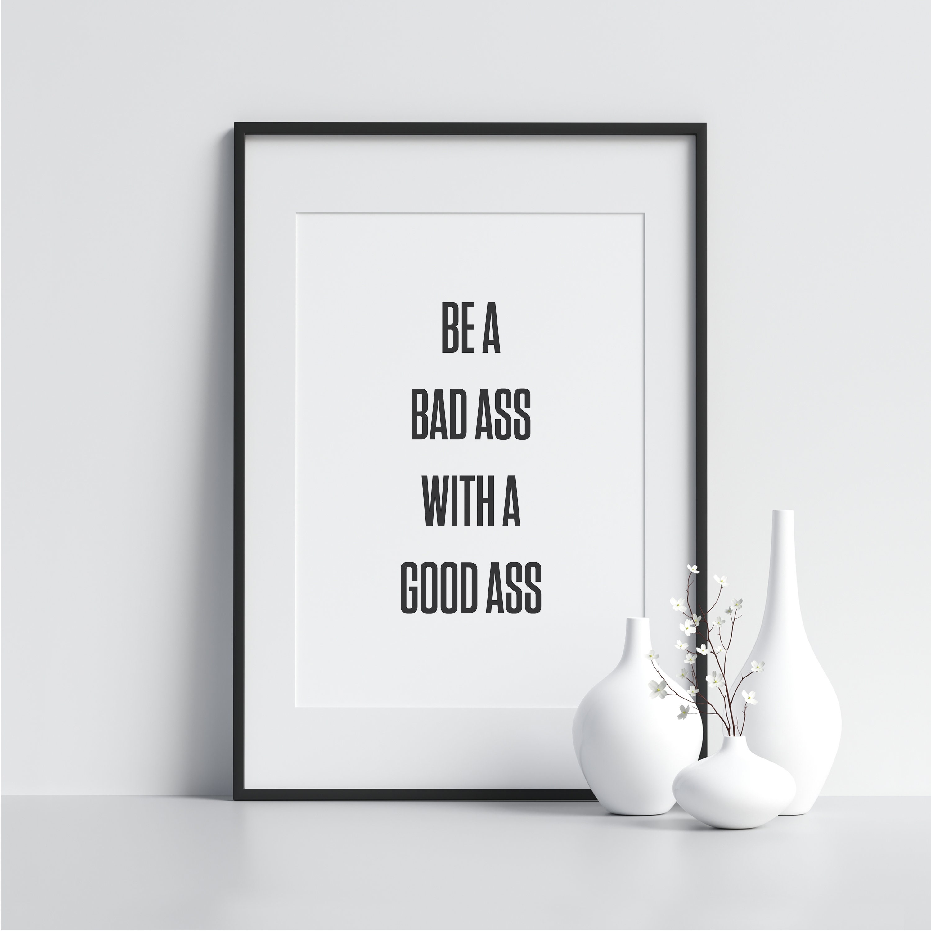 Gifts for Women Motivational Decor Be a Bad Ass With a Good Ass Prints for Her Typography Wall Art Minimalist Print Motivational Quote