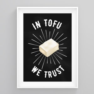 In Tofu We Trust, Kitchen Wall Art, Framed Prints, Vegan Art, Kitchen Art Poster, Kitchen Prints, Vegan Vegetarian, Vegan Art, Vegan Gift