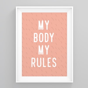 My Body My Rules, Feminism Print, Feminist Decor, Feminist Art, Feminist Decor, Abstract Wall Decor, Home Wall Art, Quote Print, Home Print