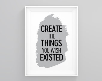 Create The Things You Wish Existed, Hard Work Print, Girl Boss Print, Boss Poster, Boss Lady Print, Scandinavian Art, New Home Gift