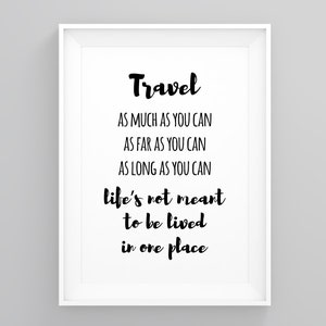Viaggia il più possibile La vita non è fatta per essere vissuta in un solo posto, citazione di ispirazione per i viaggi, POSTER DI VIAGGIO, regalo di viaggio, stampe murali