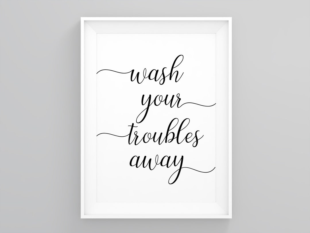 Wash Your Troubles Away Bathroom Pictures Bathroom Print - Etsy