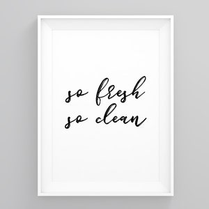 So frisch, so sauber, moderne Badezimmerkunst, Toilettenwandbilder, lustige Badezimmerkunst, Wandkunst-Dekor, minimalistischer Druck, Wandkunst-Zitate