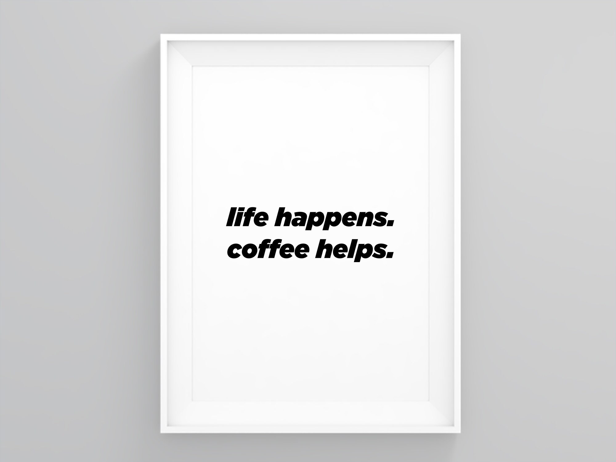 Life Happens Coffee Helps, Framed Wall Print, Typography Poster, Home Print,  Quote Wall Art, Vintage Bakery Decor, Wall Art Print - Etsy