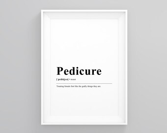 Pedicure, Funny Definition Art, Print, Poster Print, Framed Prints, Framed Scandi Art, Funny Definition Wall Art, Wall Decor,