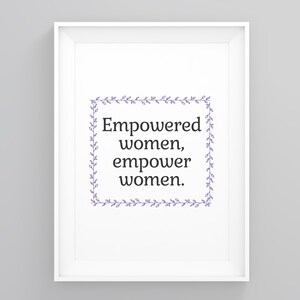 Empowered Women, Empower Women,feminist Art, Inspirational Poster, Framed Posters, New Home Gift, Girly Print, Encouraging Quote, Home Print