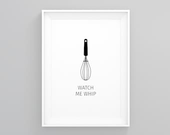 Watch Me Whip, Funny Kitchen Pun Art Print, Home Kitchen Prints, Dining Room Wall Art, Kitchen Funny Prints, Kitchen Prints, Framed Posters