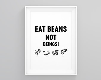 Eat Beans Not Beings!, Modern Wall Art, Framed Wall Art, Poster, New Home Gift, Modern Print, Poster, Gift Ideas, Food Prints, Culinary Gift