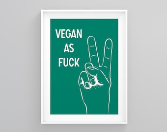 Vegan as Fuck, Baker Gift, Home Print, Cooking Prints, Modern Art Print, Modern Print, Framed Posters, Kitchen Prints, Modern Minimal, Print