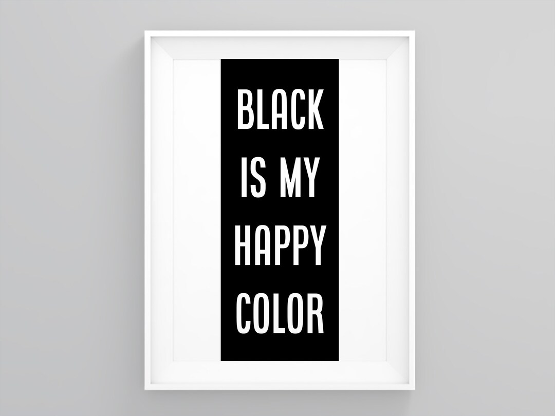 Black is My Happy Color Poster Print Beauty Print Boss Lady Etsy