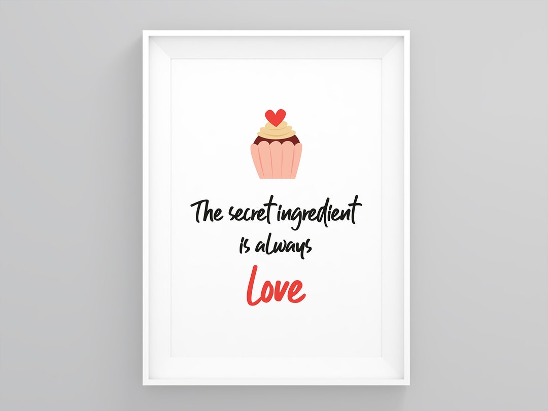 The Secret Ingredient is Always Love, Kitchen Funny Prints, Great ...