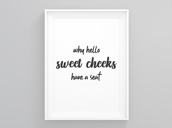 Hello Sweet Cheeks Have A Seat Bathroom Print Minimalist Typography Poster