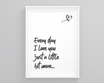 Every Day I Love You Just a Little Bit More, Modern Art, Minimalist Wall Art, Modern Wall Art, Inspirational Art, Positive Quote Art, Poster