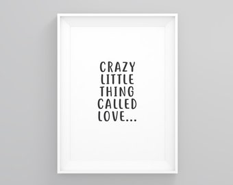 Crazy Little Thing Called Love, Love Posters for Her, Anniversary Gift, Gifts for Women, Love Picture, Typography Poster, Modern Art, Print