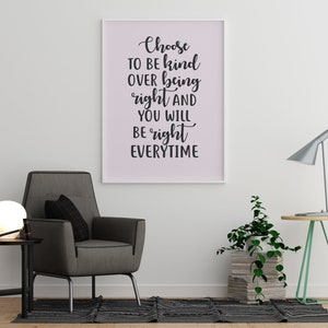 Choose to Be Kind Over Being Right and You Will Be Right - Etsy