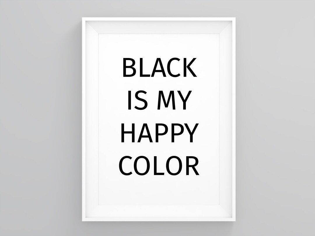 Black is My Happy Color, Glamour Posters, Feminist Quote Print, Girl