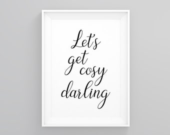 Lets Get Cozy Darling, Bedroom Poster, Guest Bedroom Prints, Home Decor, New Home Print, Wall Art Decor, Typography Wall Art