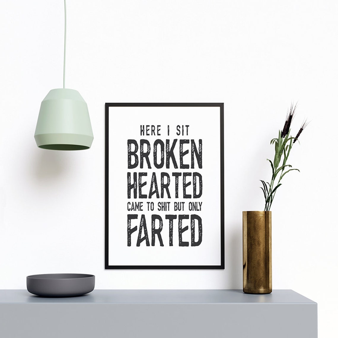 Here I Sit Broken Hearted Came To Shit But Only Farted | Etsy