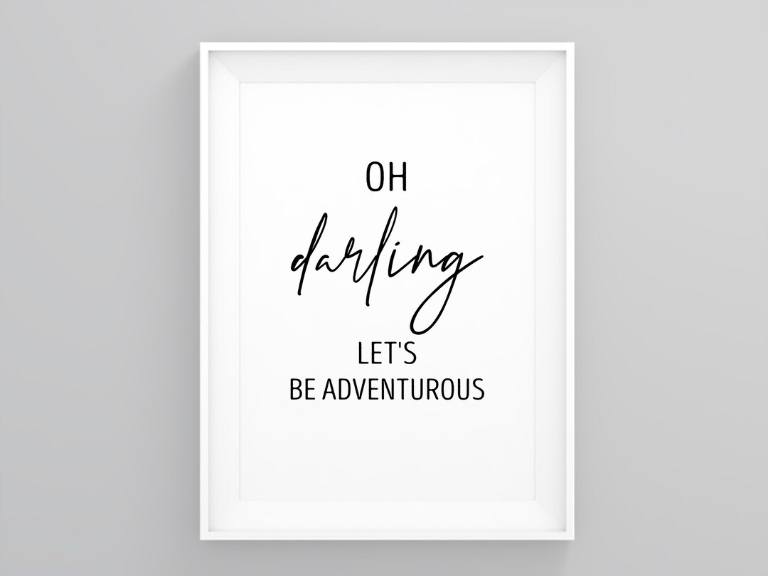 Oh Darling Lets Be Adventurous, Prints in Bedroom, Bedroom Wall Art ...