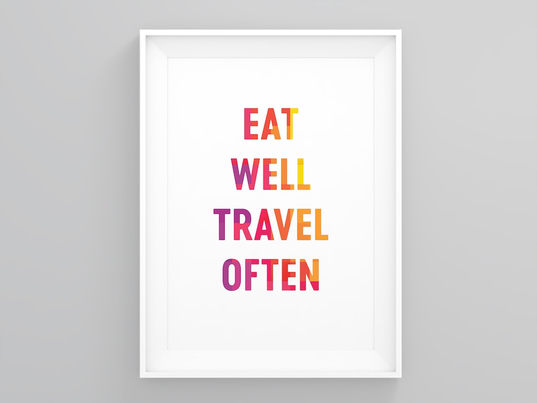 Eat Well Travel Often, Wanderlust Print, TRAVEL POSTER, Travel ...
