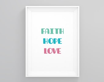 Faith Hope Love, House Print, Quote Poster, Positive Quote Art, Graduation Gifts, Motivational Quote, Inspirational Print, Gifts for Mom