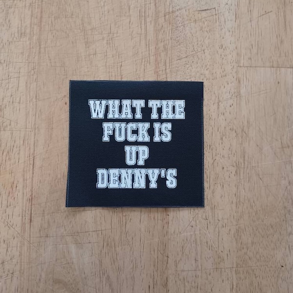 What the fck is up Dennys DIY punk patch hardcore patch canvas patch
