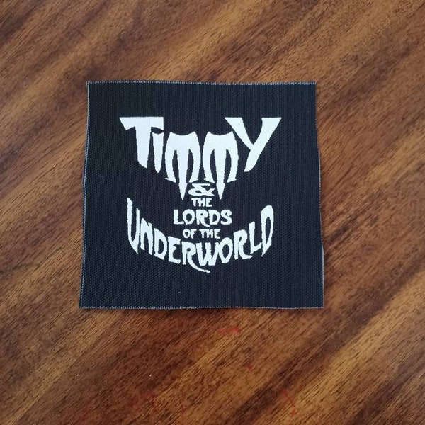 Timmy & the Lords of the Underworld DIY punk metal patch punk patch