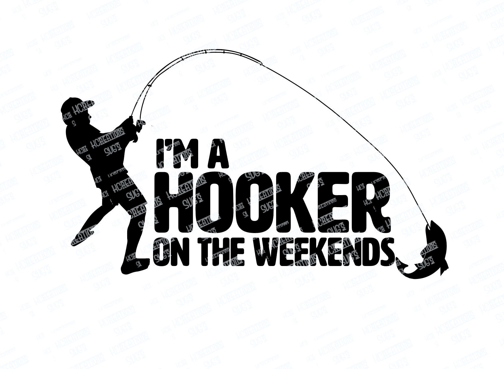 Download I'm A Hooker on the Weekends Fishing SVG Cut File Download ...