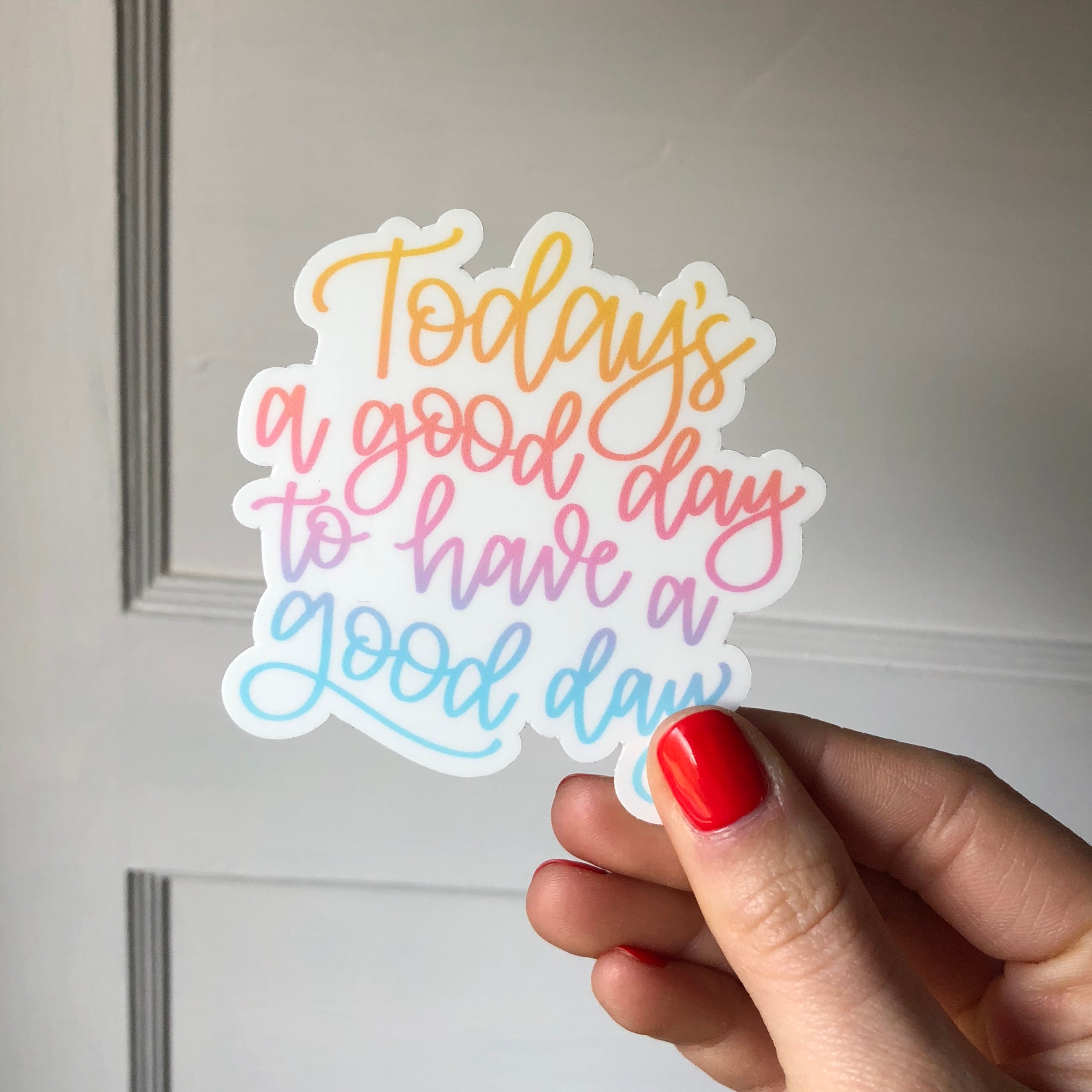 Today's A Good Day Vinyl Die Cut Sticker Accessory | Etsy