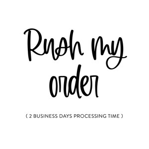 Rush My Order | Upgrade Processing Time | 2 Business Days