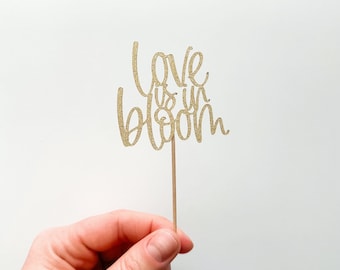 Love Is In Bloom Cupcake Topper | Gold Glitter Bridal Shower Decor