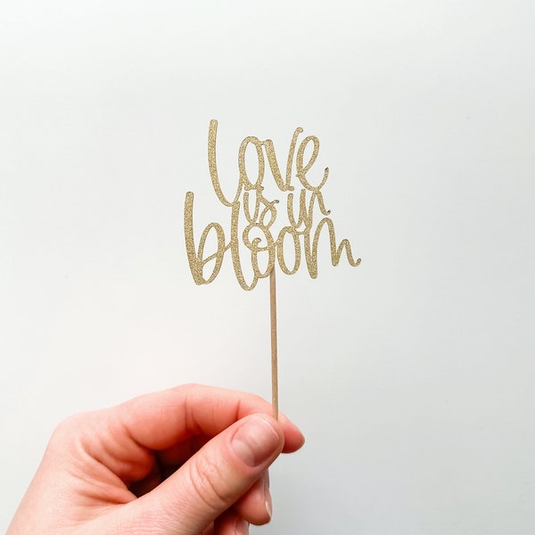 Love Is In Bloom | Bridal Shower | Engagement Party | Glitter | Gold | Silver | Hand Lettered | Party Decor