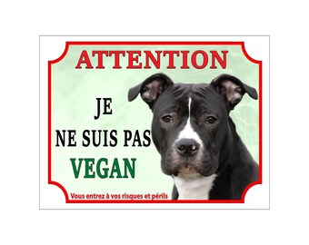 Plaque Attention Chien amstaff je ne suis pas vegan  - panneau American Staffordshire Terrier monte la garde,pancarte amstaff modèle noir