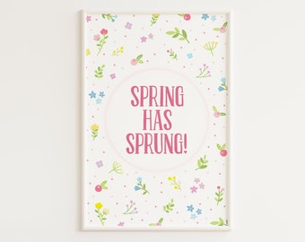 PRINTABLE Spring Has Sprung Print | Printable Spring Wall Art | Floral Spring Home Decor | Pink Spring Decorations | Spring Wall Decor