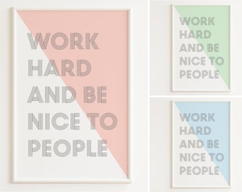 Work Hard And Be Nice To People Print | Work Hard Poster | Motivational Office Wall Decor | Inspirational Quote Art | Pink | Mint | Blue