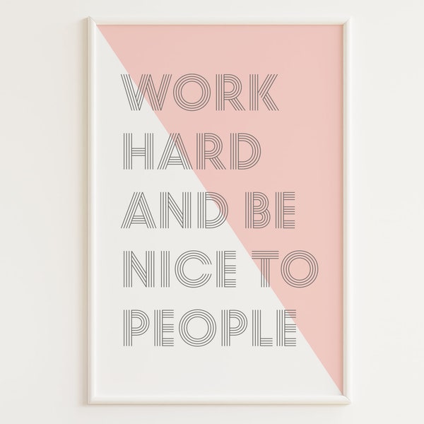 PRINTABLE Work Hard And Be Nice To People Print | Motivational Office Wall Decor | Printable Inspirational Quote Art | Printable Pink Art