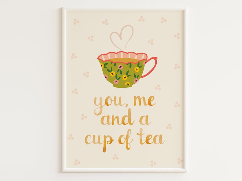 PRINTABLE You, Me & a Cup of Tea Print Tea Art Print Kitchen Prints Cottagecore Decor Grandma Core Art Kitchen Wall Art Tea Art image 1