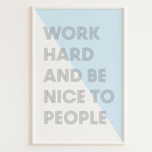PRINTABLE Work Hard And Be Nice To People Print | Motivational Office Wall Decor | Inspirational Quote Art | Printable Pale Blue Art | Sky
