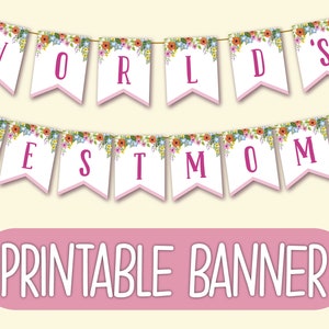Printable World&#39;s Best Mom Banner | Printable Mother&#39;s Day Banner | Mom Birthday Decorations | Mom Birthday Card | Floral Mother&#39;s Day Gift