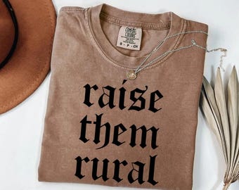 Comfort Colors Espresso T-Shirt, Raise Them Rural Graphic Tee