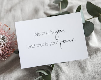 Minimalist postcard No one is you and that is your power