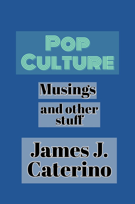 Pop Culture Musings and Other Stuff