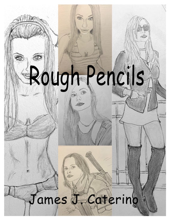 Rough Pencils: 100 Quick Drawings Straight from the Sketchbook