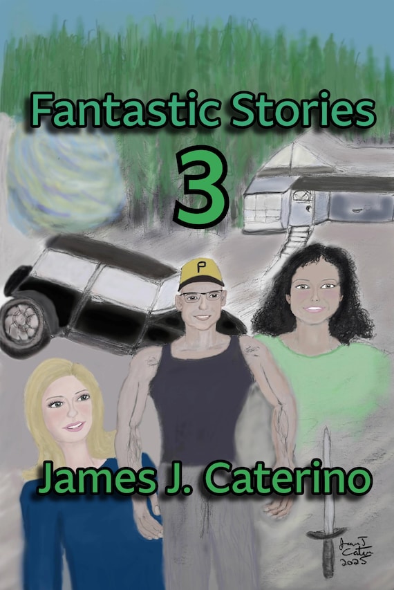 Fantastic Stories 3: Dramatic tales of action, horror, romance, imagination, time travel, and more