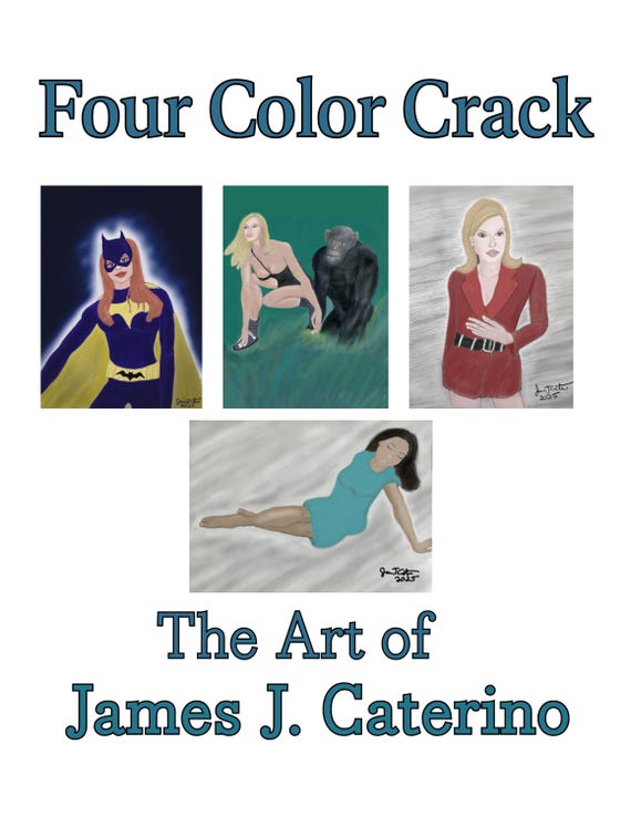Four Color Crack: The Best Artwork of James J. Caterino